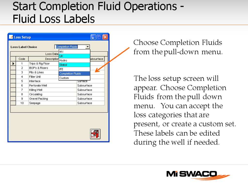 The loss setup screen will appear. Choose Completion Fluids from the pull down menu.